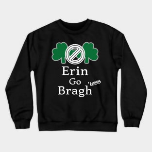 Irish girl - Erin go Bragh Crewneck Sweatshirt